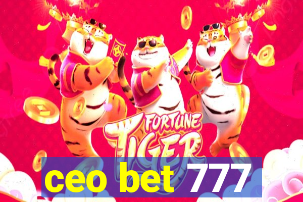 ceo bet 777